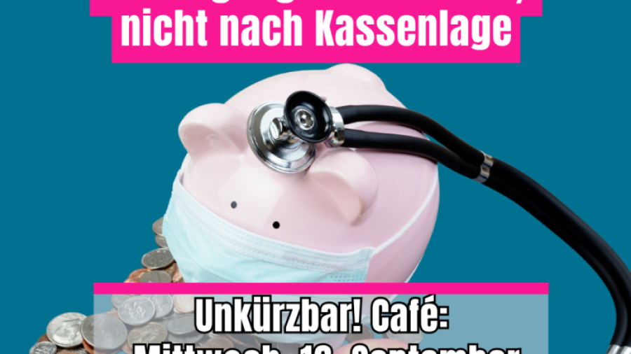 unkürzbar: Pflege & Gesundheit - kein Luxus!